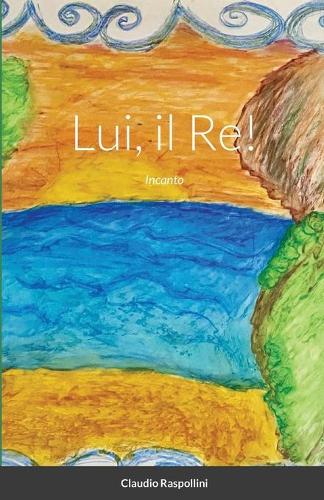 Lui, il Re!: Incanto