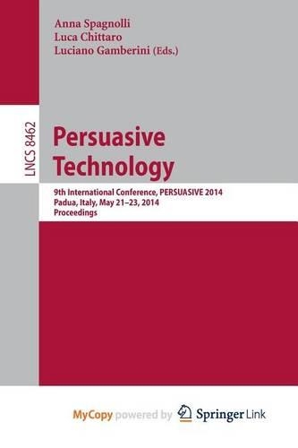 Persuasive Technology - Persuasive, Motivating, Empowering Videogames