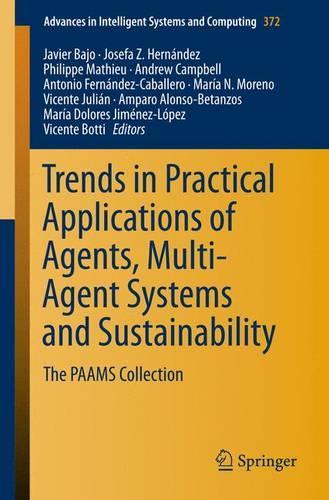 Trends in Practical Applications of Agents, Multi-Agent Systems and Sustainability: The PAAMS Collection(372 Advances in Intelligent Systems and Computing)