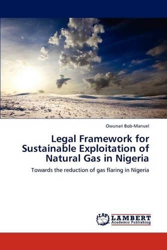 Legal Framework for Sustainable Exploitation of Natural Gas in Nigeria