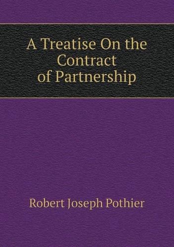 A Treatise On the Contract of Partnership: (English)