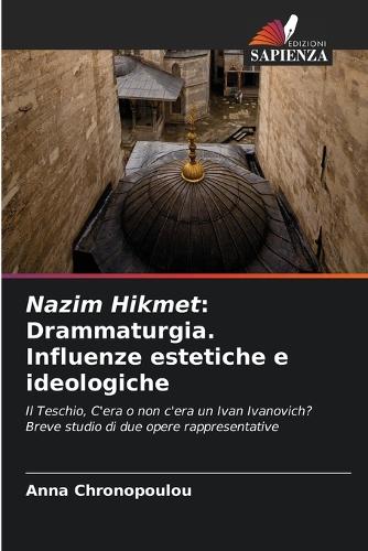 Nazim Hikmet: Drammaturgia. Influenze estetiche e ideologiche