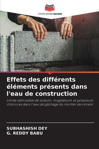 Effets des différents éléments présents dans l'eau de construction