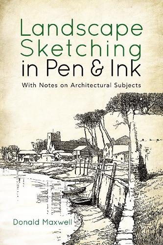 Landscape Sketching in Pen and Ink: With Notes on Architectural Subjects