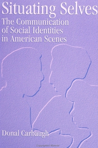 Situating Selves: The Communication of Social Identities in American Scenes