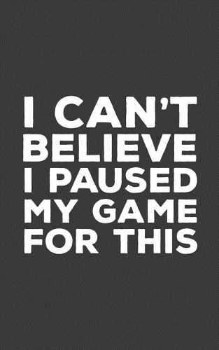 I Can't Believe I Paused My Game For This