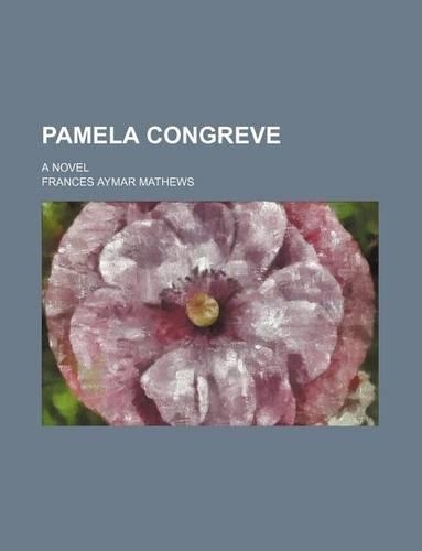 Pamela Congreve; A Novel: (English)