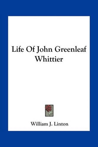 Life Of John Greenleaf Whittier: (English)