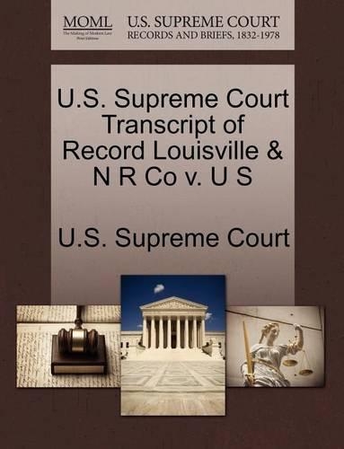 U.S. Supreme Court Transcript of Record Louisville & N R Co V. U S: (English)