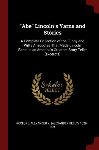 Abe Lincoln's Yarns and Stories