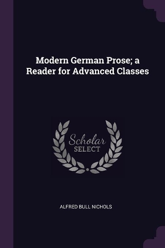 Modern German Prose; A Reader for Advanced Classes