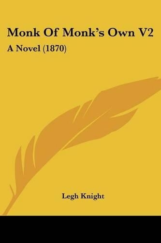 Monk Of Monk's Own V2: A Novel (1870)