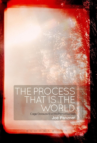 The Process That Is the World: Cage/Deleuze/Events/Performances(English)
