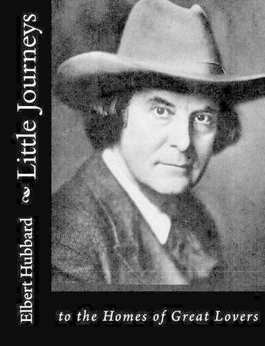 Little Journeys: to the Homes of Great Lovers(13 Little Journeys)