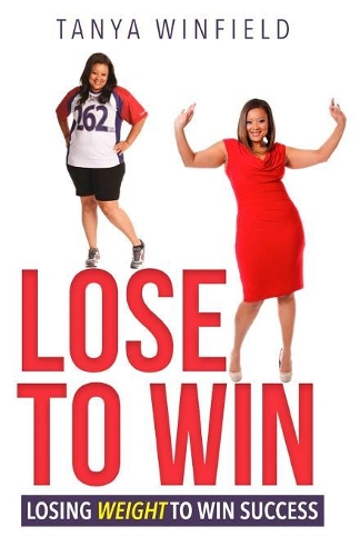 Lose To Win: Losing Weight to Win Success