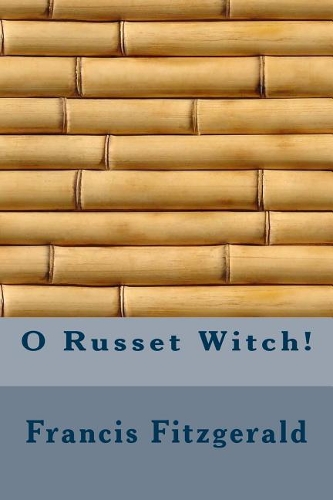 O Russet Witch!