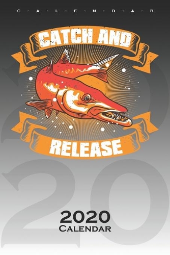 Catch and Release Calendar 2020