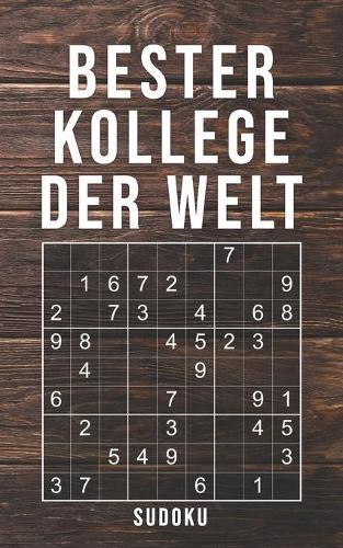 Bester Kollege Der Welt - Sudoku: 150+ knifflige Rätsel - leicht - normal - schwer - Kleines Taschenbuch mit Lösungen - Tolles Geschenk für den liebsten Arbeitskollegen, Freund, Beka