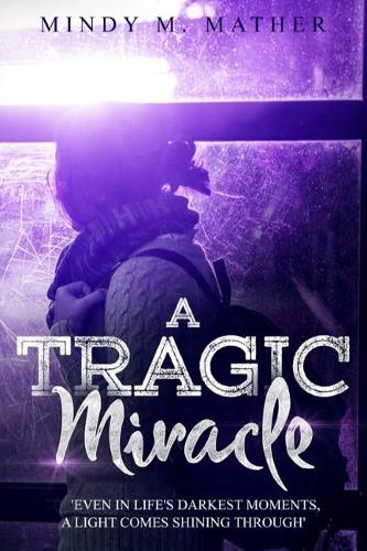 A Tragic Miracle: Even in life's darkest moments, a light comes shining through