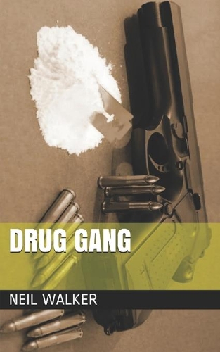 Drug Gang: The most compelling & controversial crime thriller in years(Drug Gang Trilogy)