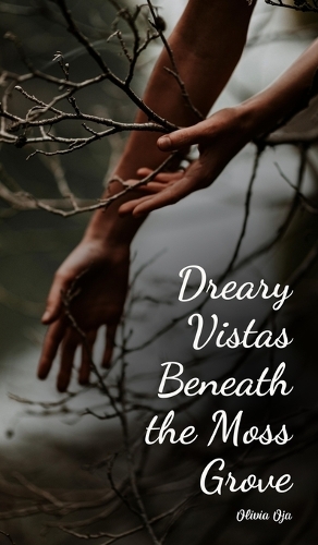 Dreary Vistas Beneath the Moss Grove