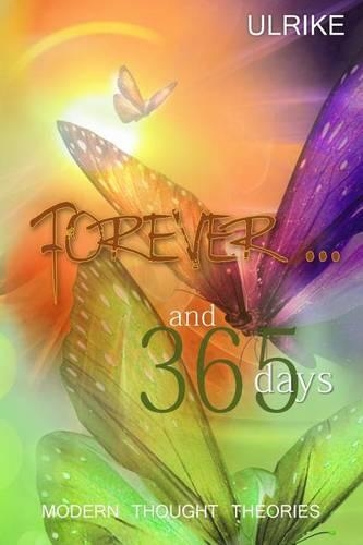 Forever and 365 Days: (Modern Thought Theories)