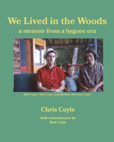 We Lived in the Woods: a memoir from a bygone era