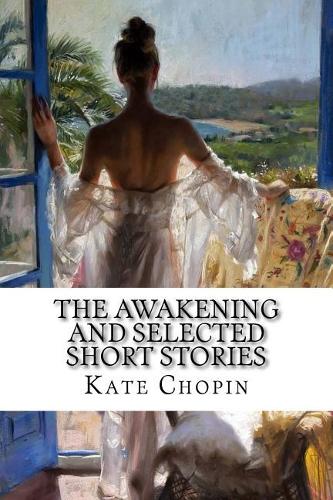 The Awakening and Selected Short Stories