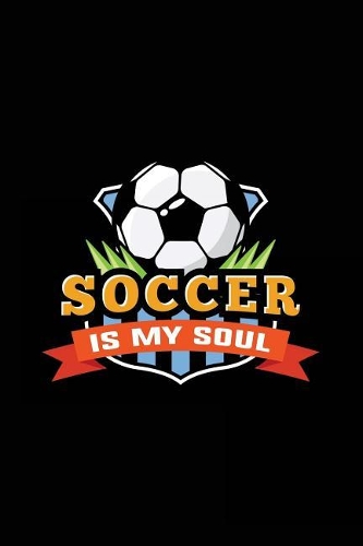 Soccer Is My Soul