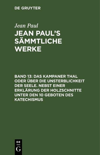 Das Kampaner Thal oder über die Unsterblichkeit der Seele. Nebst einer Erklärung der Holzschnitte unter den 10 Geboten des Katechismus