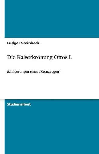 Die Kaiserkrönung Ottos I.