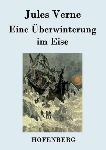Eine Überwinterung im Eise: (German)