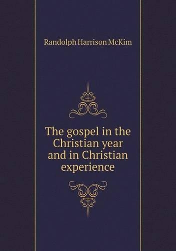 The gospel in the Christian year and in Christian experience