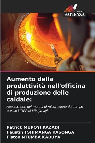 Aumento della produttività nell'officina di produzione delle caldaie