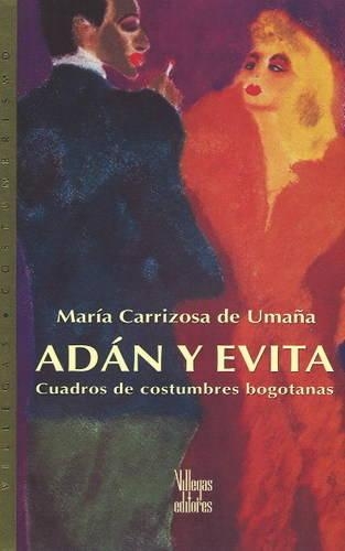Adan y Evita: Cuadros de Costumbres Bogotanas(Spanish)