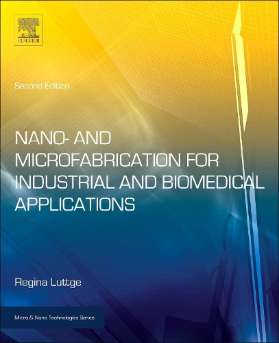 Nano- and Microfabrication for Industrial and Biomedical Applications