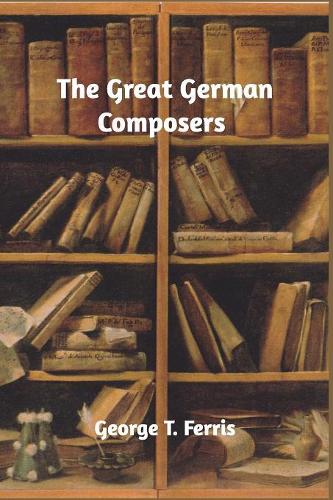 The Great German Composers