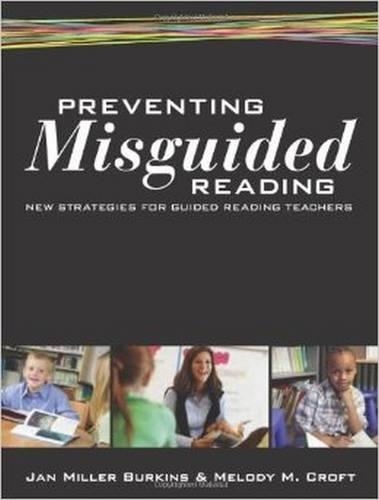 Preventing Misguided Reading: New Strategies for Guided Reading Teachers