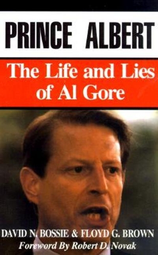 Prince Albert: The Life and Lies of Al Gore