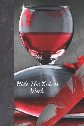 Hide The Knives Week: Menstruation Logbook Monthly Calendar Tracker Writing Journal For Women And Girls