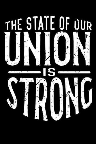 The State Of Our Union Is Strong