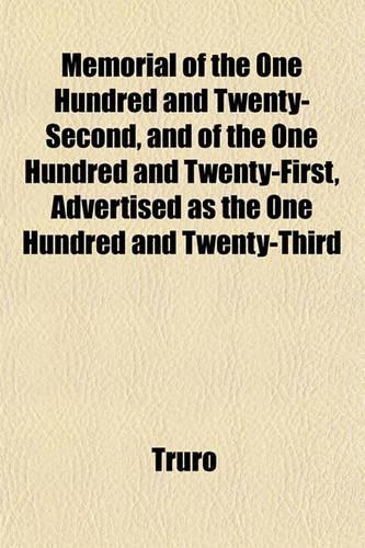 Memorial of the One Hundred and Twenty-Second, and of the One Hundred and Twenty-First, Advertised as the One Hundred and Twenty-Third