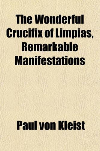 The Wonderful Crucifix of Limpias, Remarkable Manifestations: (English)