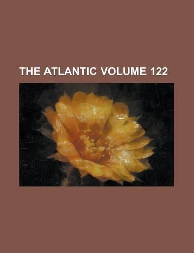 The Atlantic Volume 122