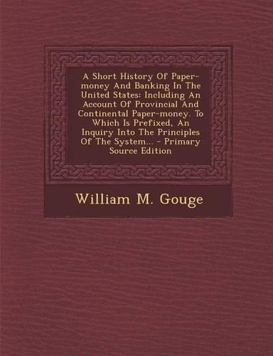 Short History of Paper-Money and Banking in the United States