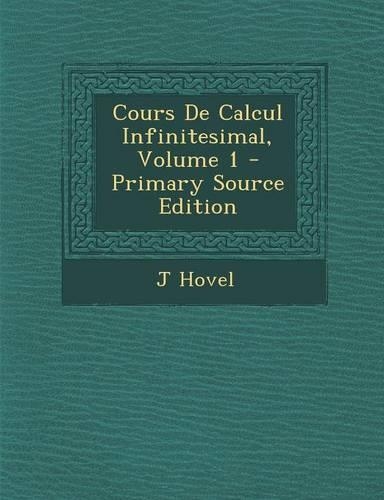 Cours de Calcul Infinitesimal, Volume 1: (French)
