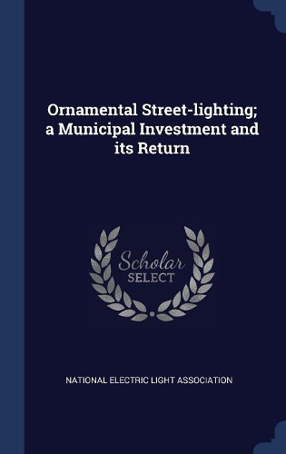 Ornamental Street-lighting; a Municipal Investment and its Return
