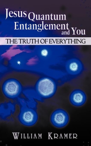 Jesus, Quantum Entanglement and You.: (English)