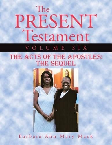 The Present Testament Volume Six: The Acts of the Apostles: The Sequel(English)