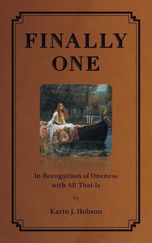 Finally One: In Recognition of Oneness with All That Is
